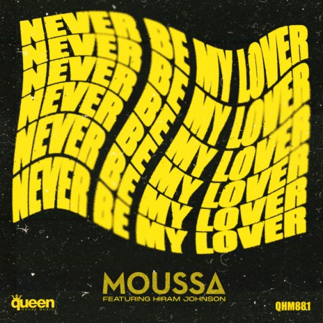 Never Be My Lover (Dub Mix) ft. Hiram Johnson | Boomplay Music