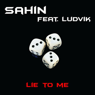 Lie to me / Sahin