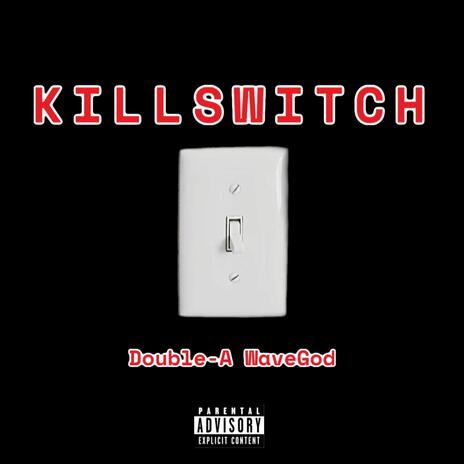 Kill Switch | Boomplay Music