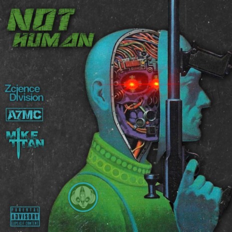 Not Human ft. Zcience Division & A7MC