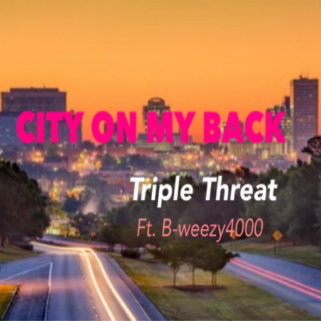 CITY ON MY BACK (feat. B-Weezy4000) | Boomplay Music