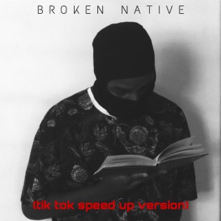 Broken Native (Speed up)