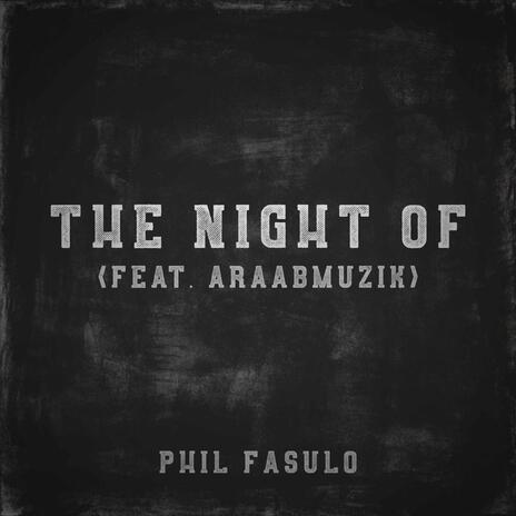 The Night Of ft. araabMUZIK