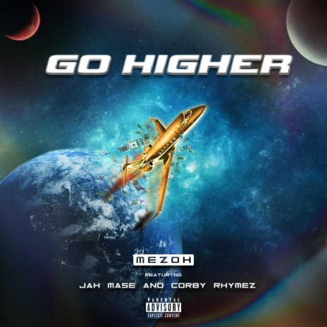 Go Higher ft. Jah2K & Corby Rhymez | Boomplay Music