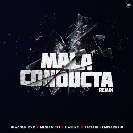 Mala Conducta (Remix) ft. Casero, Mesianico & Taylord Emisario