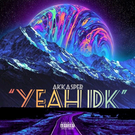 YEAH IDK | Boomplay Music