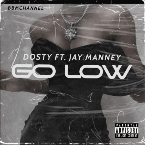 Go Low (feat. Jay Manney) | Boomplay Music