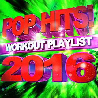 Pop Hits! Workout Playlist