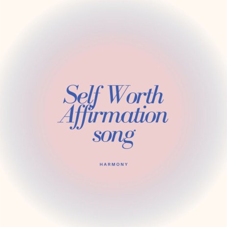 Self Worth Affirmation Song | Boomplay Music