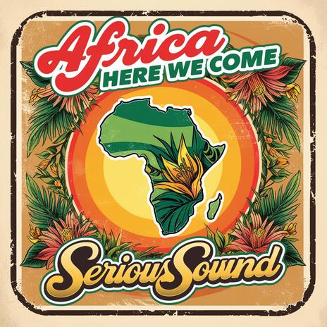 Africa Here We Come | Boomplay Music