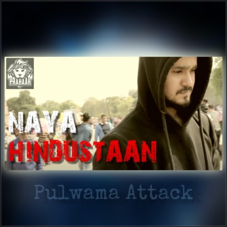 Naya Hindustaan (Pulwama Attack) | Boomplay Music