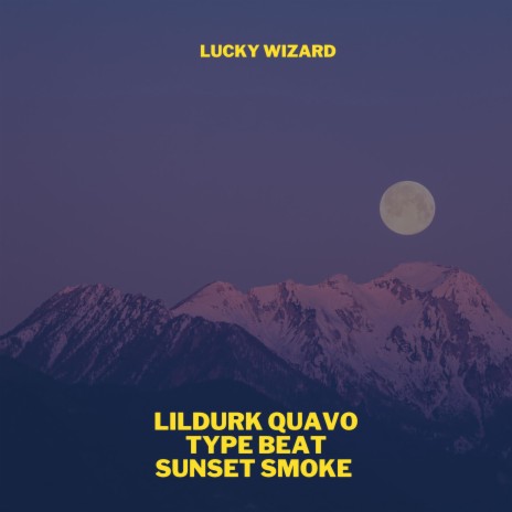 Lildurk quavo type beat sunset smoke