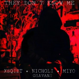 They Don't Know Me (feat. Nicholi Giavani & Miyo)