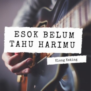 Esok Belum Tahu Harimu