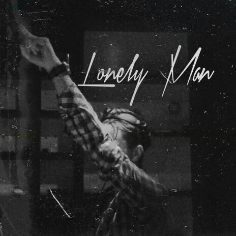 Lonely Man | Boomplay Music