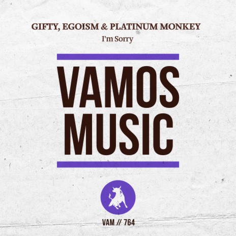 I'm Sorry (Extended Mix) ft. Egoism & Platinum Monkey | Boomplay Music