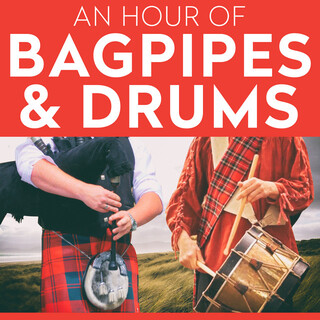 An Hour Of Bagpipes & Drums