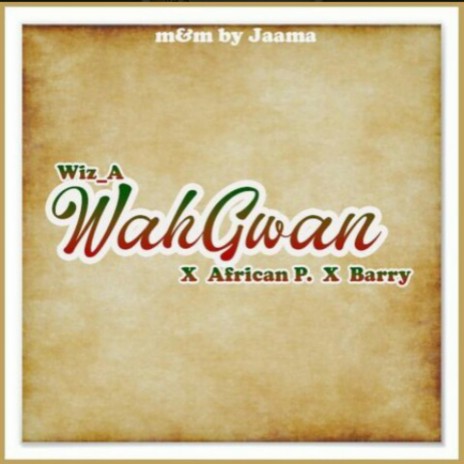 Wahgwan (feat. African P & Mahn Barry) | Boomplay Music