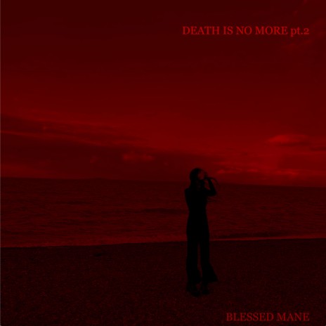 Death is No More, Pt. 2