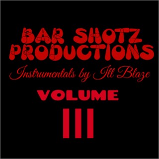 Bar Shotz Productions, Vol. 3 (INSTRUMENTAL)