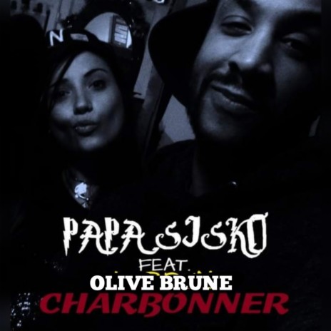 Charbonner ft. Olive Brune