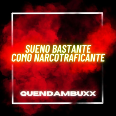 Sueno Bastante Como Narcotraficante | Boomplay Music