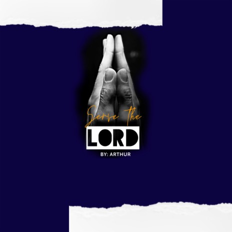 Serve the Lord | Boomplay Music