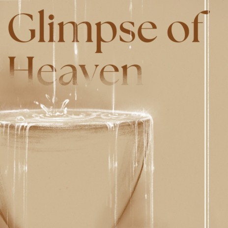 Glimpse Of Heaven | Boomplay Music