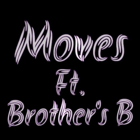 Moves (feat. Brother's B) | Boomplay Music