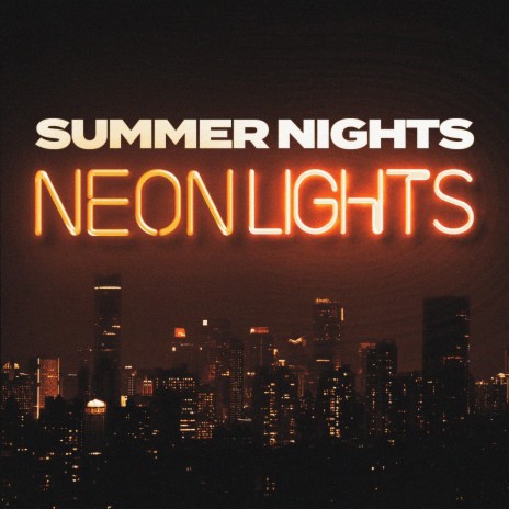 Summer Nights Neon Lights | Boomplay Music
