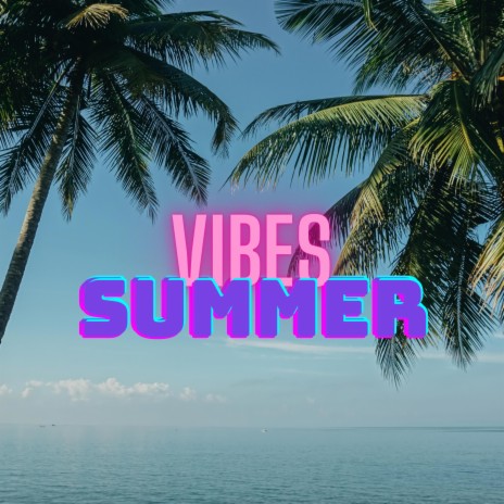 Summer Vibes 23 | Boomplay Music