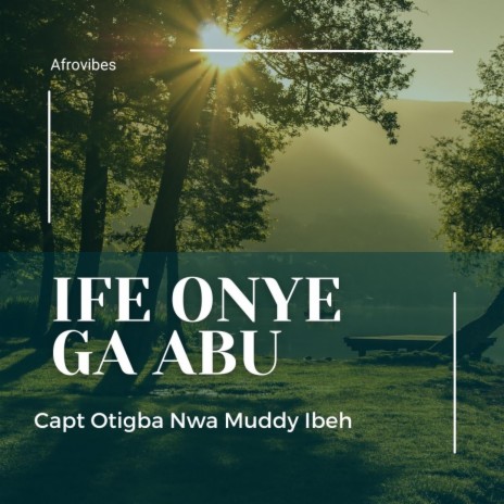 Ife Onye Ga Abu