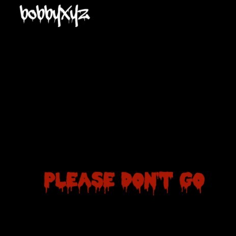 Please Don't Go | Boomplay Music