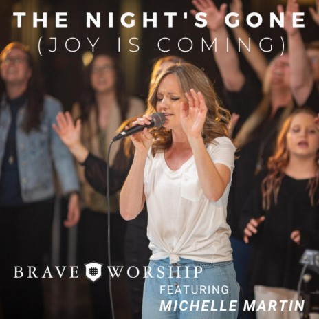 The Night's Gone (Joy Is Coming) ft. Michelle Martin & Amanda Blankenship | Boomplay Music