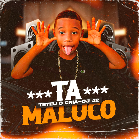 Ta Maluco ft. Teteu o Cria & Resumo Produtora | Boomplay Music