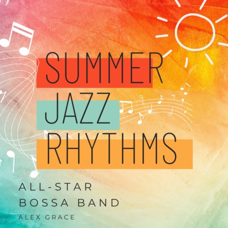 Summer Breeze Bossa ft. Alex Grace | Boomplay Music