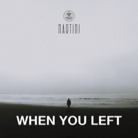 When You Left | Boomplay Music