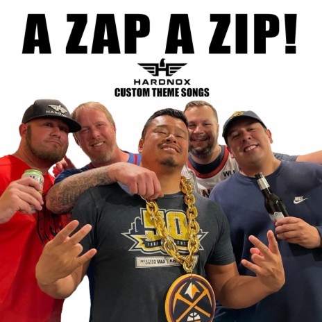 A Zap A Zip! (HardNox Custom Theme Songs)