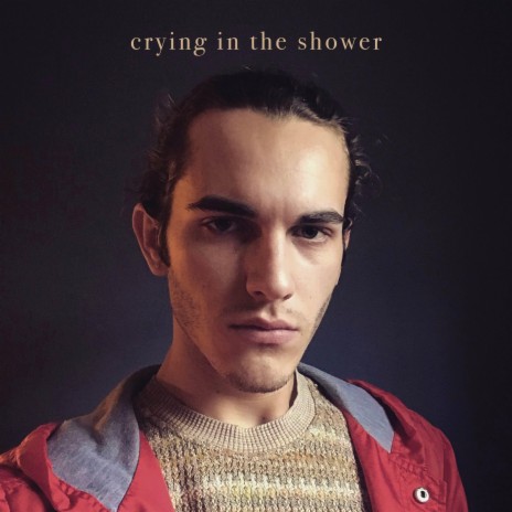 Crying in the Shower | Boomplay Music