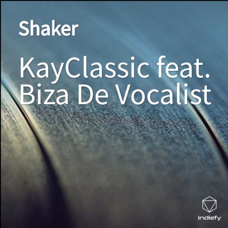 Shaker ft. Biza De Vocalist | Boomplay Music