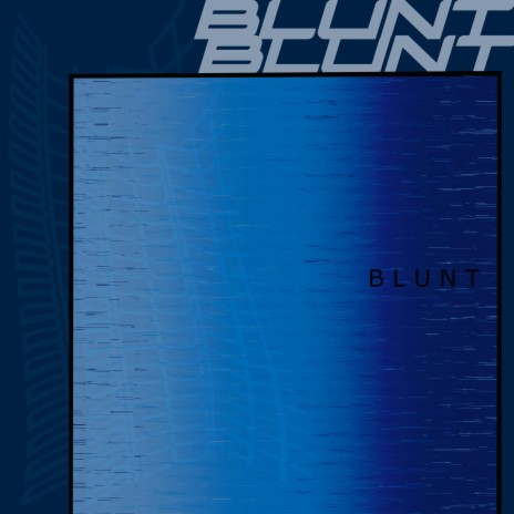 BLUNT | Boomplay Music