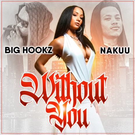 Without You ft. Nakuu | Boomplay Music