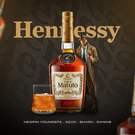 Hennessy ft. AçúK, Danike & Negrim Youngsta | Boomplay Music