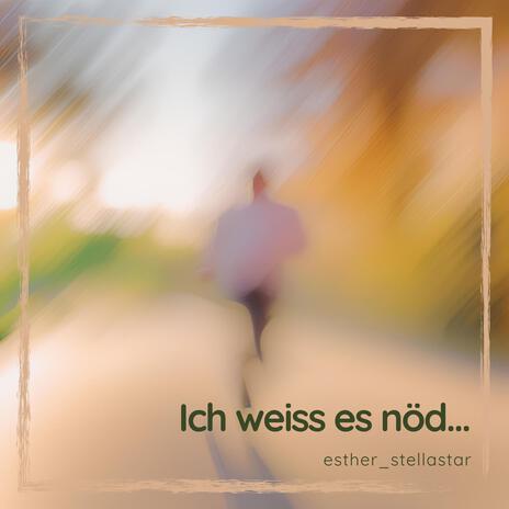 Ich weiss es nöd...