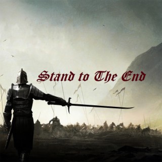 Stand to the End