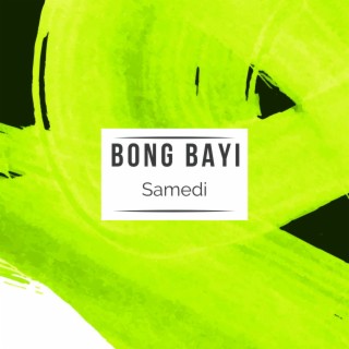 Bong Bayi Samedi