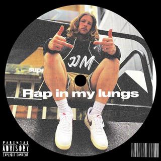 Rap in my lungs