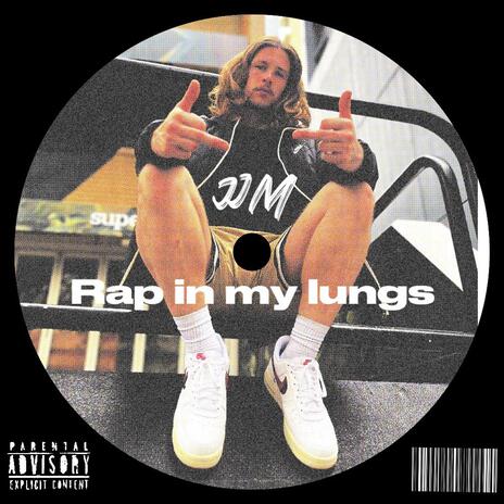 Rap in my lungs | Boomplay Music