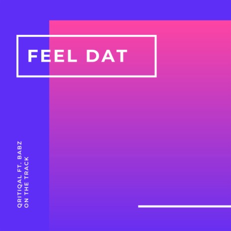 Feel Dat ft. Babz on the track | Boomplay Music