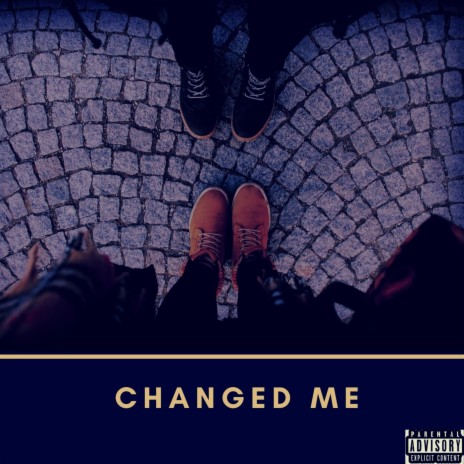 Changed Me | Boomplay Music